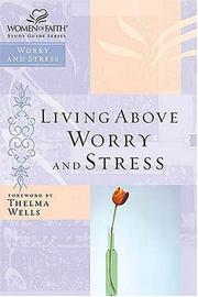 Cover of: Living Above Worry and Stress (Women of Faith Study Guide)