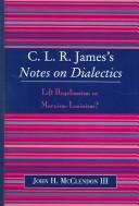 Cover of: C.L.R. James's Notes on dialectics by John H McClendon