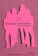 Cover of: Geographies of Girlhood: Identities In-Between (Inquiry and Pedagogy Across Diverse Contexts) (Inquiry and Pedagogy Across Diverse Contexts)