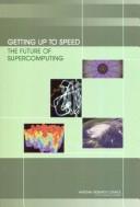 Cover of: Getting up to speed: the future of supercomputing