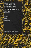 Cover of: art of subversion in inquisitorial Spain | Manuel da Costa Fontes