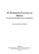Cover of: El patrimonio cultural en México by Carlos Alberto Lara González