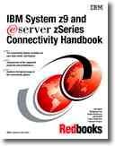 Cover of: IBM system z9 and eserver zSeries connectivity handbook
