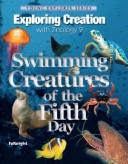 Cover of: Exploring Creation With Zoology 2: Swimming Creatures of the 5th Day