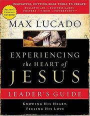 Experiencing the Heart of Jesus Leader's Guide by Max Lucado