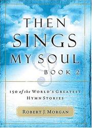 Cover of: Then Sings My Soul, Book 2 by Robert J. Morgan