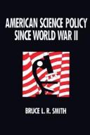 Cover of: American science policy since World War II | Bruce L. R. Smith