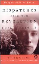 Cover of: Dispatches from the Revolution: Russia 1916-18