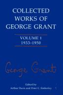 Cover of: Collected works of George Grant