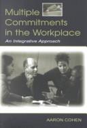 Cover of: Multiple Commitments in the Workplace | Aaron Cohen