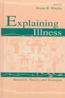 Cover of: Explaining Illness by Bryan B. Whaley, Bryan B. Whaley