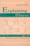 Cover of: Explaining Illness: Research, Theory, and Strategies (Volume in Lea's Communication Series)