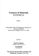 Cover of: Textures of materials : ICOTOM 14 | International Conference on Textures of Materials (14th 2005 Leuvel, Belgium)