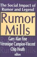 Cover of: Rumor mills by Gary Alan Fine, Véronique Campion-Vincent, Chip Heath, editors
