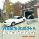 Cover of: What's Inside a Police Station (Gordon, Sharon. Bookworms. What's Inside?,)