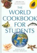 Cover of: The world cookbook for students by Jeanne Jacob