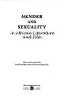 Cover of: Gender and Sexuality in African Literature and Film