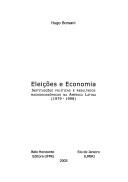 Cover of: Eleições e economia: instituições polt́icas e resultados macroeconômicos na América Latina, 1979-1998