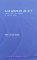 Cover of: Arab culture and the novel by Muhammad Siddiq