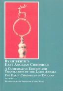 Cover of: Byrhtferth's East Anglian chronicle: a comparative edition and translation of the Latin annals