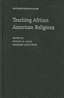 Cover of: Teaching African American religions by edited by Carolyn M. Jones, Theodore Louis Trost
