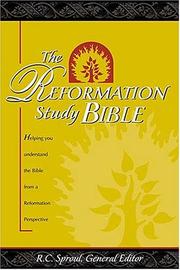 Cover of: The Reformation Study Bible: The Word That Changes Lives - The Faith That Changed the World (NKJV, Burgundy Genuine Leather, Indexed)