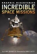 Cover of: Incredible space missions by Gary Jeffrey