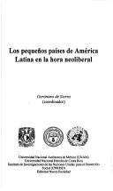 Cover of: Los pequeños países de América Latina en la hora neoliberal