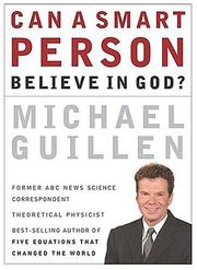 Cover of: Can a Smart Person Believe in God? by Michael Guillen