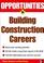 Cover of: Opportunities in Building Construction Careers (Opportunities in)