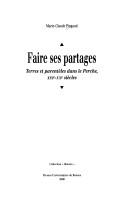 Cover of: Faire ses partages: terres et parentèles dans le Perche, XIXe-XXe siècles