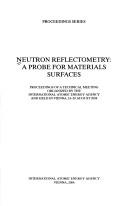 Cover of: Neutron Reflectometry: A Probe for Materials Surfaces (Proceedings Series)