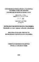 Cover of: Estilos cognitivos en Colombia: resultados en cinco regiones culturales colombianas : segunda etapa del proyecto de regiones cognitivas en Colombia