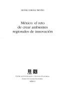 Cover of: México: el reto de crear ambientes regionales de innovación