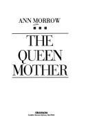 The Queen Mother by Ann Morrow