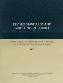 Cover of: Revised standards and guidelines of service for the Library of Congress network of libraries for the blind and physically handicapped, 2005