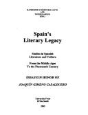 Spain's Literary Legacy: Studies in Spanish Literature and Culture from the Middle Ages to the Nineteenth Century by Katherine Gyekenyesi Gatto