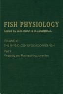 Cover of: Fish physiology by edited by W.S. Hoar, D.J. Randall. Vol.11, The physiology of developing fish. Part B, Viviparity and posthatching juveniles.