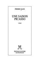 Cover of: Une saison Picasso by Pierre Daix