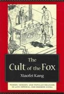 Cover of: Power on the margins : the cult of the fox in late imperial and modern North China by Xiaofei Kang