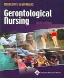 Cover of: Gerontological nursing by Charlotte Eliopoulos