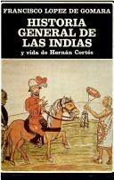 Cover of: Historia general de las Indias y Vida de Hernán Cortés by Francisco López de Gómara