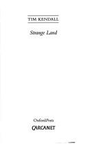 Cover of: Strange land by Tim Kendall