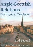 Cover of: Anglo-Scottish relations from 1900 to devolution and beyond
