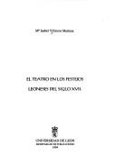 Cover of: teatro en los festejos leoneses del siglo XVII