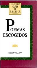 Cover of: Poemas escogidos by César Vallejo, César Vallejo