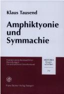 Cover of: Amphiktyonie und Symmachie: Formen zwischenstaatlicher Beziehungen im archaischen Griechenland