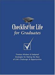 Cover of: Checklist for Life for Graduates: Timeless Wisdom & Foolproof Strategies for Making the Most of Life's Challenges and Opportunities (Checklist for Life Series)