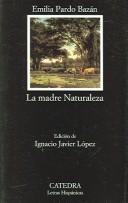 Cover of: La madre Naturaleza by Emilia Pardo Bazán