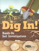 Cover of: Dig In! Hands-On Soil Investigations by Tom Levermann